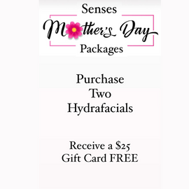 Mother's Day Packages 2 HydraFacial & Free $25 gift card